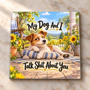 My Dog And I Talk Shit Magnet